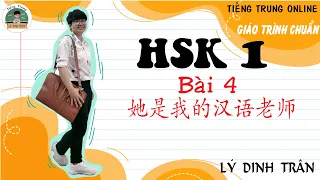 [HỌC TIẾNG TRUNG ONLINE] Giáo trình chuẩn HSK 1 - Bài 4 她是我的汉语老师 | Tiếng Trung Lý Dinh Trân