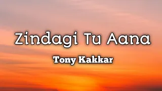 Zindagi Tu Aana ( slowed & reverb ) | lofi version + lyrics | Tony Kakkar | Tovdya's Music