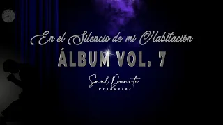 ALBUM VOL 7 (Solo para enamorados de Dios y de su  Elección) SAUL DUARTE LLDM