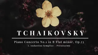 Tchaikovsky - Piano Concerto No.1 in B Flat minor, Op.23 - I. Andantino Semplice - Prestissimo