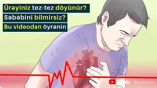 Ürəyiniz tez-tez döyünür? Sizdə  bu xəstəliklər var -DİQQƏTLİ OLUN!