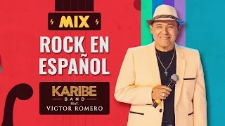 Mix Rock en Español (En Vivo) Víctor Romero & Karibe Band