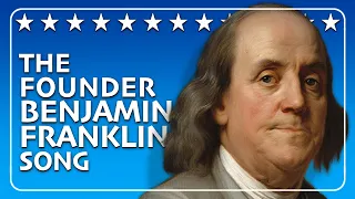 The Life of Benjamin Franklin Song