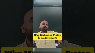 Why Maharana Pratap was different.