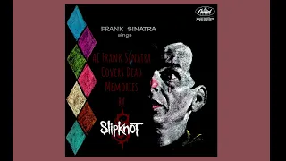 Frank Sinatra AI cover Slipknot Dead Memories