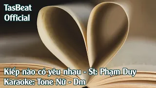 Karaoke Kiếp Nào Có Yêu Nhau - Tone Nữ | TAS BEAT