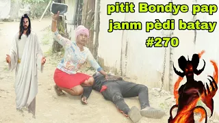 PITIT BONDYE PAP JANM PEDI BATAY #270/genlè nouvo sèvant sa geri malè pandye!!