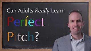 Can Perfect Pitch Really Be Learned by Adults?