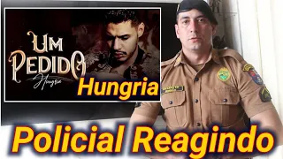 POLICIAL REAGINDO A HUNGRIA - UM PEDIDO