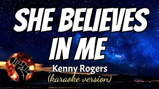 SHE BELIEVES IN ME - KENNY ROGERS (karaoke version)