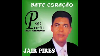 Jair Pires - Bate Coração (Pseudo Video)