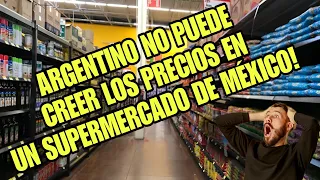 ARGENTINO NO PUEDE CREER LOS PRECIOS EN UN SUPERMERCADO MÉXICANO!NO QUIERE VOLVER A ARGENTINA!