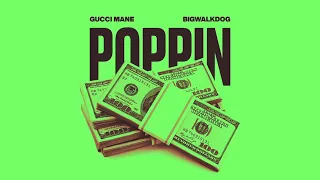 BigWalkDog & Gucci Mane - Poppin [Official Audio]