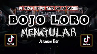 DJ BOJO LORO X MENGULAR x JARANAN DOR SLOW BASS VIRAL TIKTOK YANG KALIAN CARI!!!