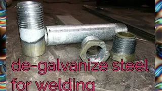 How to de-galvanize Steel for welding
