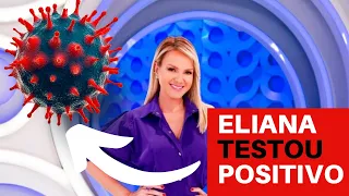 Eliana testa Positivo para o Coronavirus COVID 19