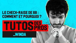 ♠♥♦♣ Le CHECK/RAISE de BB : comment et pourquoi ? Avec _WINDA