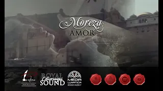 Moreza - Amor - OFFICIAL CHANNEL