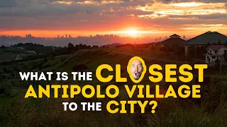 Top 8 NEAREST Antipolo Village to Metro Manila