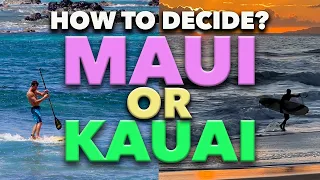 Maui or Kauai: Knowing which is right for you