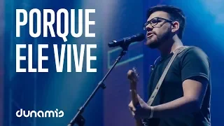 Porque Ele Vive // Victor Valente | Conferência Dunamis 2017