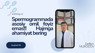 Spermogrammada foizdan ko'ra hajmi muhim