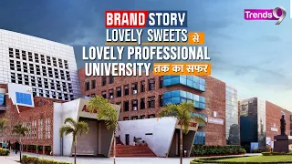 Brand Story: From A Sweet Shop To A University, How Lovely Group Grew To Be An 800-Crore Brand