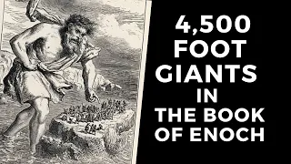 The Book of Enoch Debunked:  4,500 Foot Giants