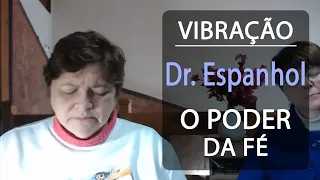 Vibração Conectando com o Poder da Fé com Dr. Espanhol