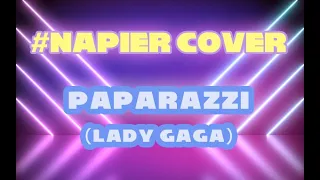 #Napier Cover | Paparazzi (Lady Gaga)