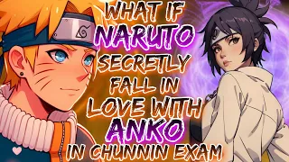What If Naruto Secretly Fall In Love With Anko In Chunnin Exam