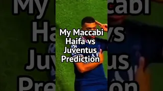 My Maccabi Haifa vs Juventus Prediction
