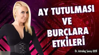 Ay tutulması ve Burçlara Etkileri Dr. Astrolog Şenay Devi - Astrodeha