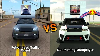 Car Parking Multiplayer vs Petrol Head Traffic Quest | Game Comparison | Android & iOS