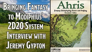 Ahris Roleplaying Game Brings Fantasy to Modiphius' 2D20 System - Interview with Jeremy Gypton