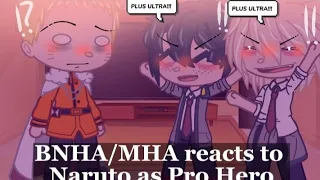 BNHA/MHA reacts to Naruto as Pro Hero
