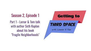 20240108 S2E1 Getting to 3rd Space - Seth Kaplan-Part 1