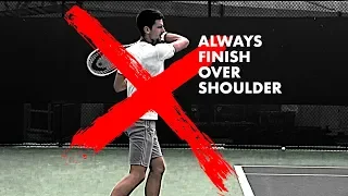 Tennis LIE: Always Finish Forehand OVER SHOULDER