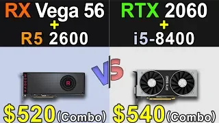 RX Vega 56 + R5 2600 Vs. RTX 2060 + i5-8400 | Which is Better COMBO..???