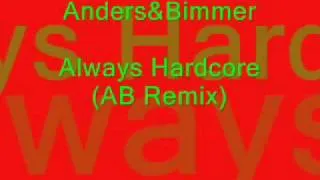 Anders&Bimmer - Always Hardcore (AB Remix)