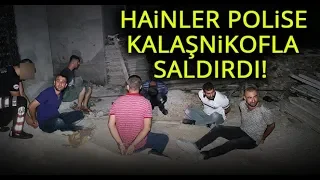 Adana'da Kalaşnikofla Polise Saldırdılar