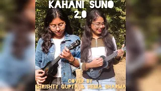 ||Kahani Suno 2.0|| Duet Cover|| Sristy Gupta & Hema Sharma|| Kaifi Khalil ||Album Cover||