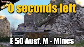 WOT: E 50 Ausf. M. on Mines, 0 seconds left, WORLD OF TANKS