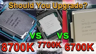 Intel i7-8700K vs 7700K vs 6700K - Should You Even Upgrade?