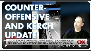 Counter-Offensive Analysis and Kerch Bridge Update