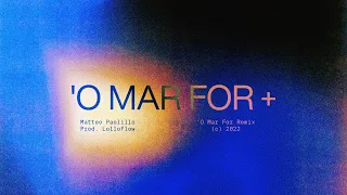 'O Mar For RMX - Matteo Paolillo (Prod. Lolloflow)