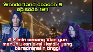 Kekalahan kaisar iblis || wonderland season 5 episode 127 || cerita wan jie xian zong