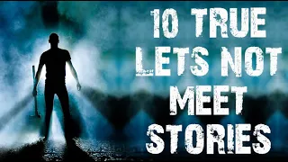 10 TRUE Disturbing & Terrifying Let's Not Meet Scary Stories | (Horror Stories)
