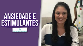 Ansiedade, estimulantes e álcool | Dra. Anna Luyza Aguiar