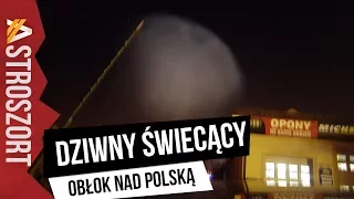 A strange glowing cloud over Poland - AstroSort